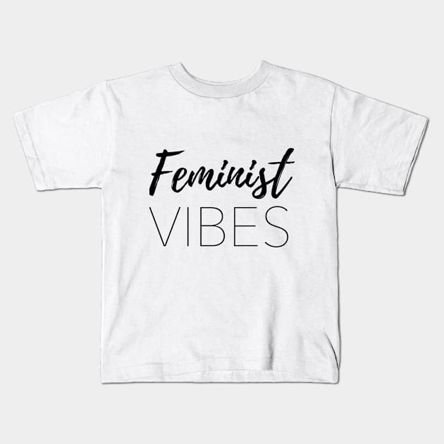 Feminist Vibes Kids T-Shirt by IllustratedActivist